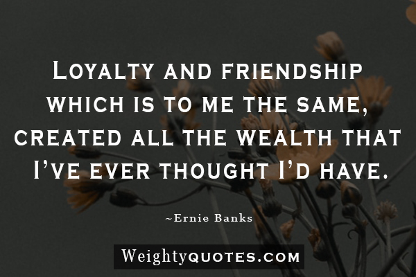 Famous Quotes On Loyalty